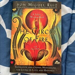 The Circle of Fire Book by Don Miguel Ruiz